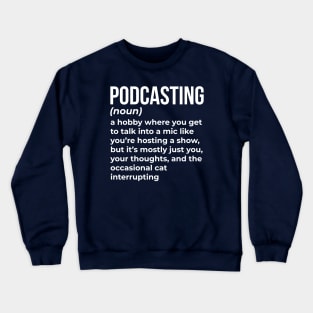 Podcasting - Funny Definition (4) Crewneck Sweatshirt